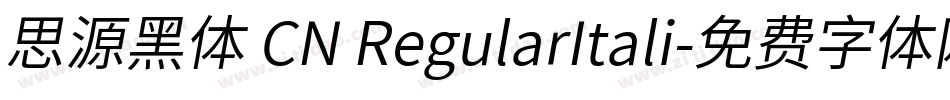思源黑体 CN RegularItali字体转换